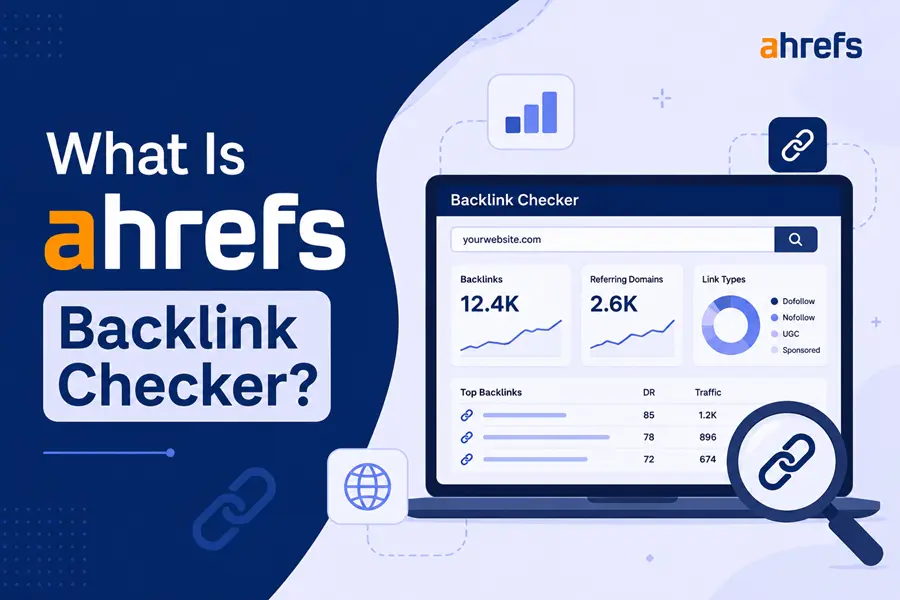 What Is Ahrefs Backlink Checker
